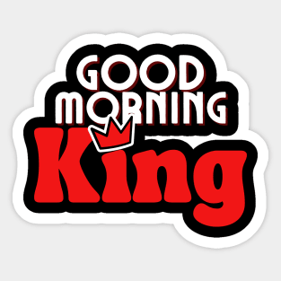 Good Morning King Sticker